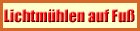 Lichtm�hlen auf
Fuss